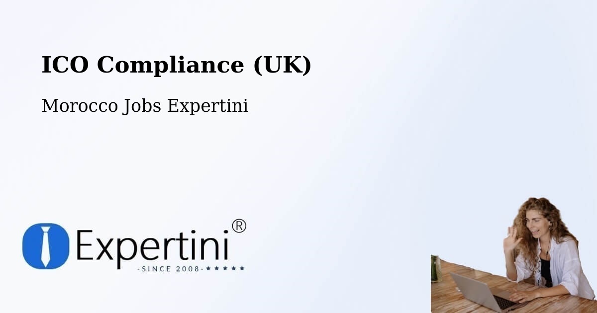 UK Data Protection & ICO Compliance – Settat - Morocco Jobs Expertini